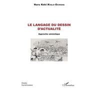 Le langage du dessin d'actualité Approche sémiotique - Nuru Koki Kyalo-Ochieng - L'harmattan - broché - Essai