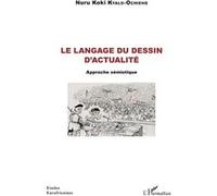Le langage du dessin d'actualité Nuru Koki Kyalo-Ochieng (Auteur)