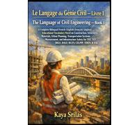 Le Langage du Génie Civil - Livre 1 / The Language of Civil Engineering - Book 1: Bilingual French-English Vocabulary Novel on Urban Planning for TEF, TCF, DELF, DALF, IELTS, CELPIP, TOEFL & ESL