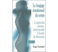 Le langage émotionnel du corps 1, l'approche soma to-émotionnelle, chemin de libération - Roger Fiammetti - Dervy-Livres - Poche - Guide