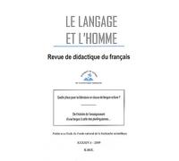 Le Langage Et L'homme Volume 44 N° 1, 2009 - Quelle Place Pour La Littérature En Classe De Langue-Culture ? ; De L'histoire De L'enseignement D'une Langue À Celle Des Plurilinguismes