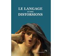 Le Langage Et Ses Distorsions