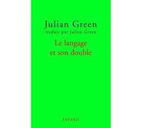 Le langage et son double Julien Green (Auteur)