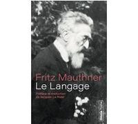 Le langage Fritz Mauthner (Auteur), Jacques Le Rider (Traduction)