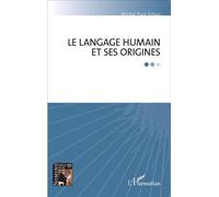 Le langage humain et ses origines - Michel Paul Urban - L'harmattan - broché - Essai