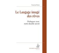 Le langage imagé des rêves - Francine Perrot - Honore Champion - broché - Essai