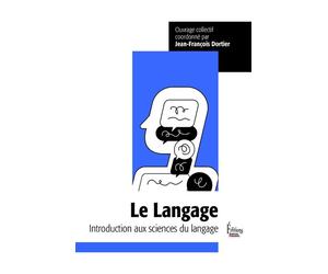 Le Langage. Introduction aux sciences du langage - Collectif - Sciences Humaines Eds - broché - Essai