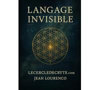 LE LANGAGE INVISIBLE: Récit d'une biologiste à l'humanité perdue