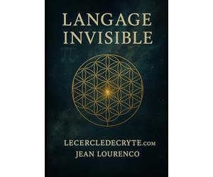 LE LANGAGE INVISIBLE: Récit d'une biologiste à l'humanité perdue