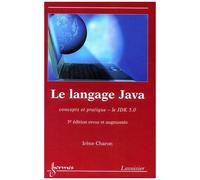 Le Langage Java - Concepts Et Pratique -Le Jdk 5.0