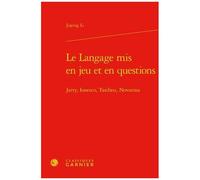 Le Langage Mis En Jeu Et En Questions - Jarry, Ionesco, Tardieu, Novarina
