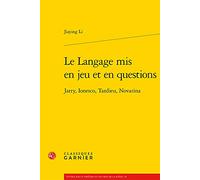 Le Langage mis en jeu et en questions: Jarry, Ionesco, Tardieu, Novarina