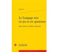 Le Langage mis en jeu et en questions Jiaying Li (Auteur), Marco Consolini (Direction), Tiphaine Karsenti (Direction), Florence Naugrette (Direction)