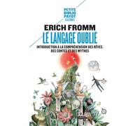 Le Langage oublié: Introduction à la compréhension des rêves, des contes et des mythes