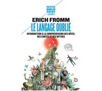 Le Langage oublié Introduction à la compréhension des rêves, des contes et des mythes - Erich Fromm - Payot - Poche - Essai