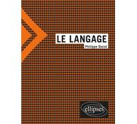 Le langage - Philippe Ducat - Ellipses - Essai