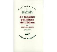 Bernard Lewis - Le langage politique de l'islam - Traduction Odette Guitard - Gallimard