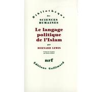 Bernard Lewis - Le langage politique de l'islam - Traduction Odette Guitard - Gallimard