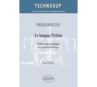 Le langage Python - Python 3 par la pratique avec exercices corrigés