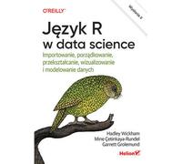 Le langage R dans la science des données Importer, organiser, transformer, visualiser et modéliser des données Hadley Wickham, Mine Cetinkaya-Rundel, Garrett Grolemund (Buch auf Polnisch)