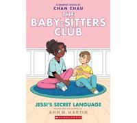 Le langage secret de Jessi : Un roman graphique (le Baby-Sitters Club #12)