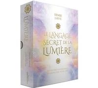 Le Langage Secret De La Lumière - Découvrez Les Messages Transmis Par Votre Âme