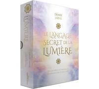 Le Langage Secret De La Lumière - Découvrez Les Messages Transmis Par Votre Âme