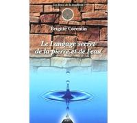 Le Langage Secret De La Pierre Et De L'eau