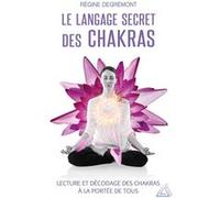 Le langage secret des chakras Régine Degrémont (Auteur)