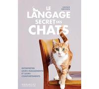 Le langage secret des chats: Interpréter leurs miaulements et leurs comportements