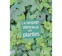 Le langage silencieux des plantes - Yvan Kraepiel - Quae - broché - Guide