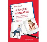 Le Langage Silencieux - Interpretez les Gestes de Vos Interlocuteurs