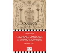 Le language symbolique de la franc-maçonnerie Les mots clés - Pierre Dangle - La Maison De Vie - broché - Essai