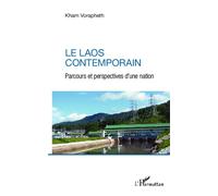Le Laos contemporain Parcours et perspectives d'une nation - Kham Vorapheth - L'harmattan - broché - Essai