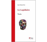 Le Lapidaire - Jean-Charles Noir - Du Palio - broché - Théâtre