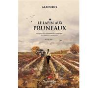 Le lapin aux pruneaux - Alain Rio - Spinelle Eds - broché - Roman