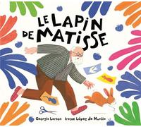 Le Lapin de Matisse - Georgia Larson - Elan Vert Eds - cartonné - Document jeunesse