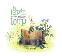 Le lapin qui fait peur au loup Nathalie Ragondet (Auteur), Nathalie Ragondet (Illustration), Robert Giraud (Auteur)