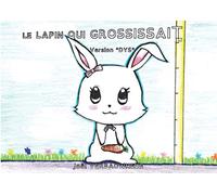 Le lapin qui grossissait - Version "DYS"