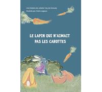 Le lapin qui n'aimait pas les carottes