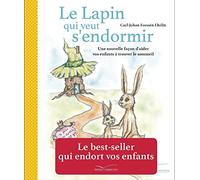LE LAPIN QUI VEUT S'ENDORMIR: Une nouvelle façon d'aider vos enfants à trouver le sommeil