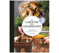Le Larousse Des Champignons - 400 Espèces De France Et D'europe