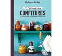 Le Larousse Des Confitures - La Saveur Incomparable Des Confitures, Gelées Et Compotes Maison