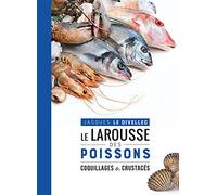 Le Larousse des poissons, coquillages et crustacés