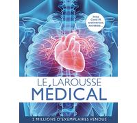 Collectif – Le Larousse médical – Dictionnaire et encyclopédie – Cartonné