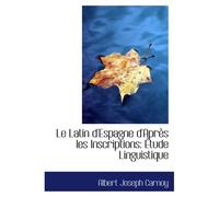 Le Latin D'espagne D'après Les Inscriptions: Étude Linguistique