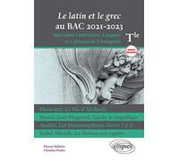 Le latin et le grec au bac Tle: Spécialité litterature, langues et cultures de l'antiquité