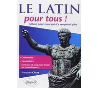 Le latin pour tous !: Même pour ceux qui n'y croyaient plus