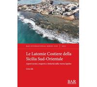 Le Latomie Costiere della Sicilia Sud-Orientale: Aspetti tecnici, trasporto e titolarità della risorsa lapidea