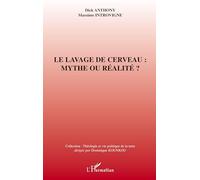 Dick Anthony – Le lavage de cerveau : mythe ou réalité – Broché
